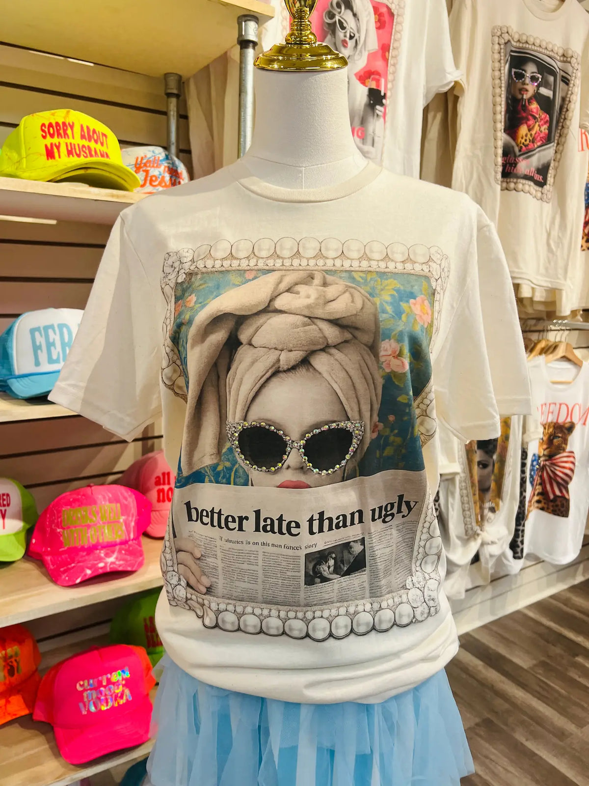 Better Late Than Ugly- Graphic Tee