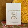 Grandmother, I Want to Hear Your Story; Guided Journal