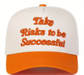 Take Risk Be Sucessful- Trucker Hat