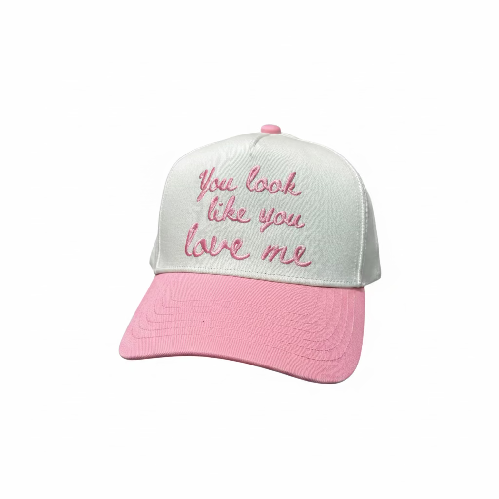 You Look Like You Love Me- Trucker Hat