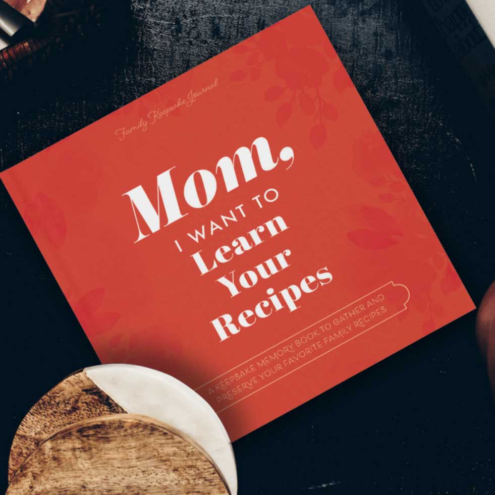 Mom, I Want to Learn Your Recipes; Hardback Book